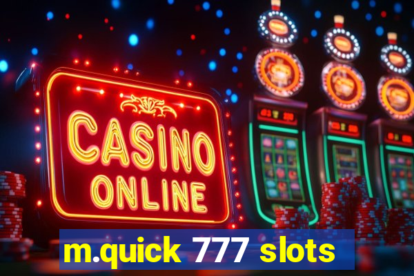 m.quick 777 slots